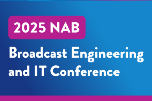 2025 NAB Broadcast Engineering and IT Conference